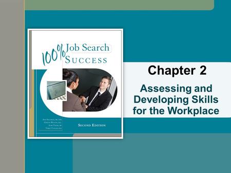 Assessing and Developing Skills for the Workplace Chapter 2.