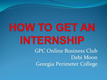 GPC Online Business Club Debi Moon Georgia Perimeter College.