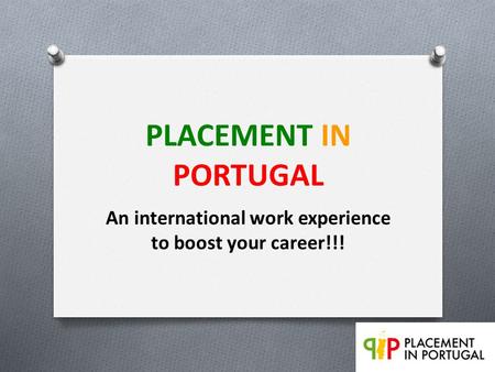 PLACEMENT IN PORTUGAL An international work experience to boost your career!!!