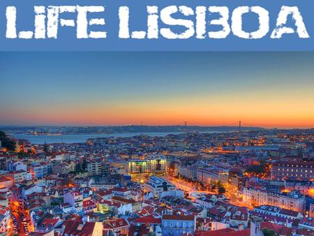 1. Promote Lisbon as an excellent destination for Erasmus students, tourists and young professionals. We are also focused in foreign students not included.