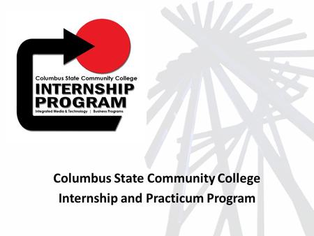 Columbus State Community College Internship and Practicum Program.