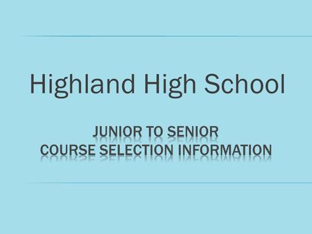 Highland High School. INFINITE CAMPUS STUDENT PORTAL  OPENS FOR COURSE SELECTION DATA ENTRY 1/16/2015  CLOSES TO ALL STUDENTS ON 2/1/2015  ALL STUDENTS.