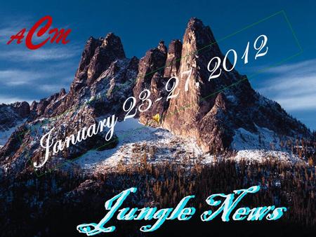 Jungle News January 23-27, 2012 Jungle News ACMACM.