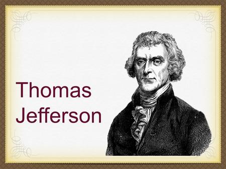 Thomas Jefferson.