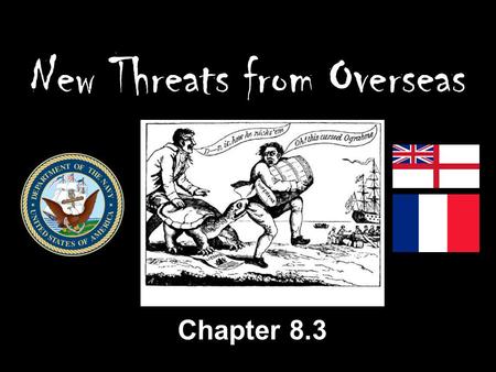 New Threats from Overseas Chapter 8.3. Trading Around the World After Revolution, trade grew. Opened up trade to: India, China, Japan Overseas trade was.
