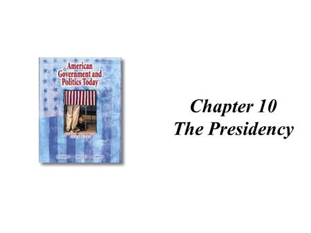 Chapter 10 The Presidency. Who Can Become President? “natural born” citizen must be at least 35 years old must be a resident of the U.S. for at least.