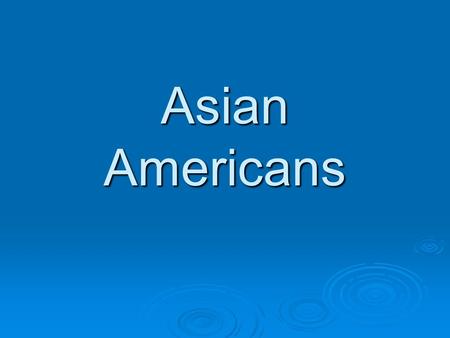 Asian Americans. Where Most Asian Pacific Islanders Live.