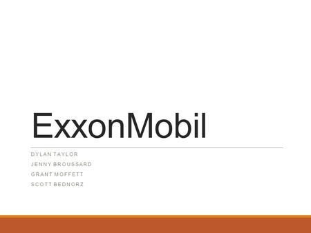 ExxonMobil DYLAN TAYLOR JENNY BROUSSARD GRANT MOFFETT SCOTT BEDNORZ.