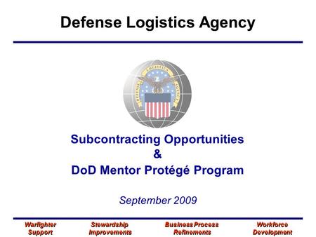 Defense Logistics Agency Warfighter Stewardship Business Process Workforce Support Improvements Refinements Development Warfighter Stewardship Business.
