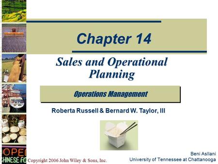 Copyright 2006 John Wiley & Sons, Inc. Beni Asllani University of Tennessee at Chattanooga Sales and Operational Planning Operations Management Chapter.
