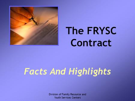 Division of Family Resource and Youth Services Centers The FRYSC Contract Facts And Highlights.