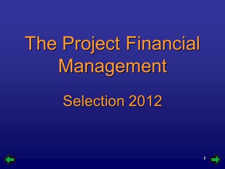 1 The Project Financial Management Selection 2012.