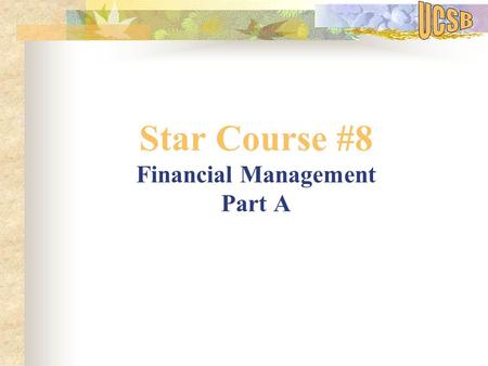 Star Course #8 Financial Management Part A. Extramural Funds Accounting  Extramural Funds Accounting (EMF) is a unit within Business and Financial Services.