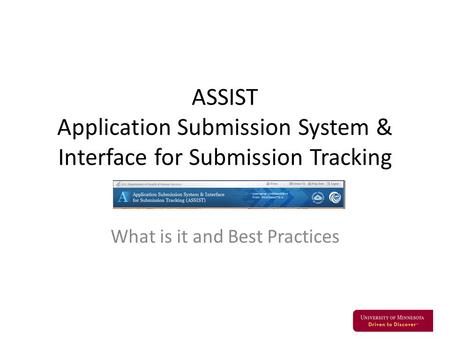ASSIST Application Submission System & Interface for Submission Tracking What is it and Best Practices.