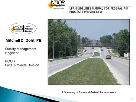 1 Mitchell D. Doht, PE Quality Management Engineer NDOR Local Projects Division.