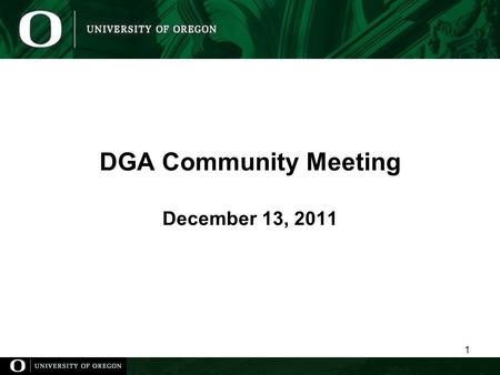 DGA Community Meeting December 13, 2011 1. DGA Community Meeting: Agenda December 13, 2011 Agenda ItemDiscussion Leader Welcome and IntroductionsMarisa.