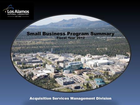 Small Business Program Summary Fiscal Year 2012 Acquisition Services Management Division.