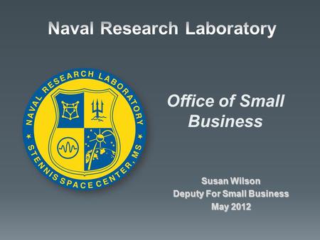 Susan Wilson Deputy For Small Business May 2012 Office of Small Business.