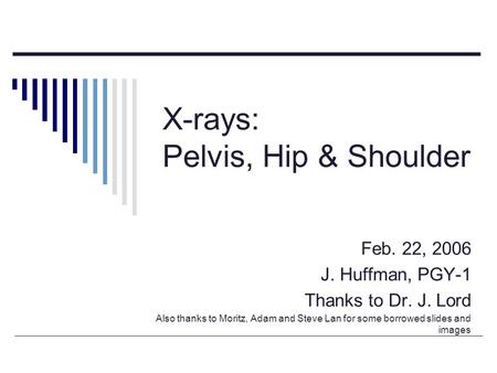 X-rays: Pelvis, Hip & Shoulder