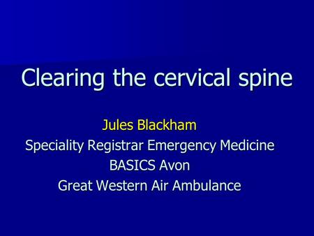 Clearing the cervical spine