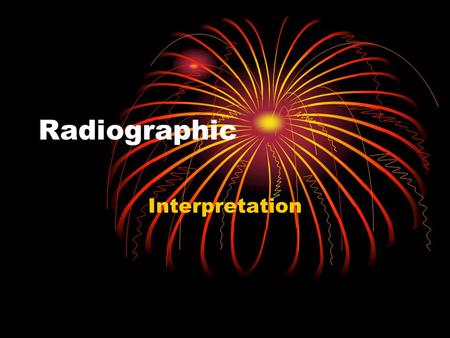 Radiographic Interpretation.