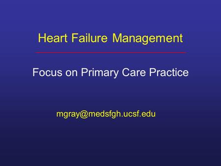 Heart Failure Management Focus on Primary Care Practice.