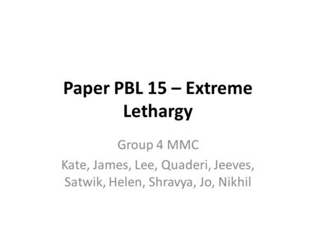 Paper PBL 15 – Extreme Lethargy