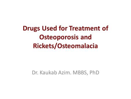 Drugs Used for Treatment of Osteoporosis and Rickets/Osteomalacia