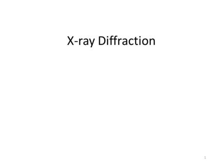 X-ray Diffraction 1. Electromagnetic Spectrum Wavelength (m) 10 -15 10 -12 10 -9 10 -6 10 -3 1.010 3 10 6 Gamma Rays X-rays UVIR Micro TVFMAM Long Radio.