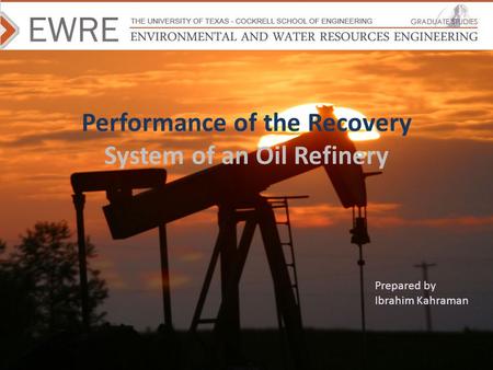 Performance of the Recovery System of an Oil Refinery Prepared by Ibrahim Kahraman.