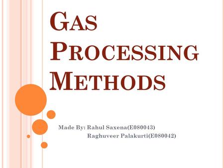 Gas Processing Methods