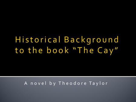 A novel by Theodore Taylor. The Caribbean SEA ISLANDS COASTS.
