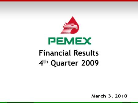 Financial Results 4 th Quarter 2009. 2 4Q09 Main Highlights Upstream Downstream International Trade Financial Results Other Relevant Topics Questions.