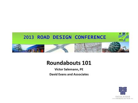 Roundabouts 101 Victor Salemann, PE David Evans and Associates.