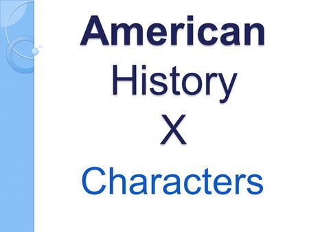 American History X Characters. Derek Vinyard Main Protagonist Neo-nazi white supremacist Revered brother of Danny.