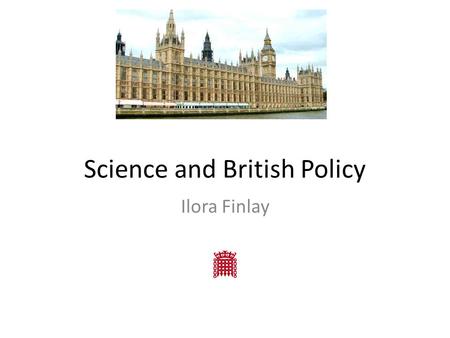 Science and British Policy Ilora Finlay. Alcohol labelling Bill 2007 Foetal alcohol syndrome Lord Mitchell’s Private Members Bill No alcohol pre conception.