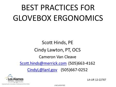 BEST PRACTICES FOR GLOVEBOX ERGONOMICS Scott Hinds, PE Cindy Lawton, PT, OCS Cameron Van Cleave (505)663-4162.