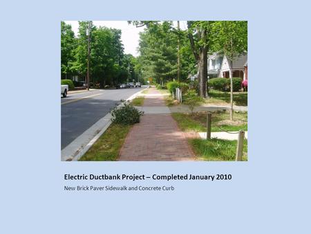 Electric Ductbank Project – Completed January 2010 New Brick Paver Sidewalk and Concrete Curb.