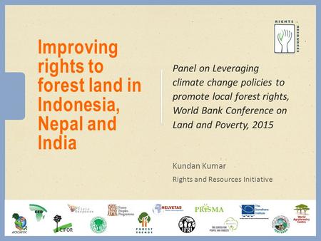 Improving rights to forest land in Indonesia, Nepal and India Panel on Leveraging climate change policies to promote local forest rights, World Bank Conference.