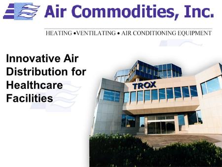 Innovative Air Distribution for Healthcare Facilities.