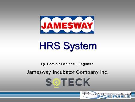 Jamesway Incubator Company Inc. HRS System By Dominic Babineau, Engineer.