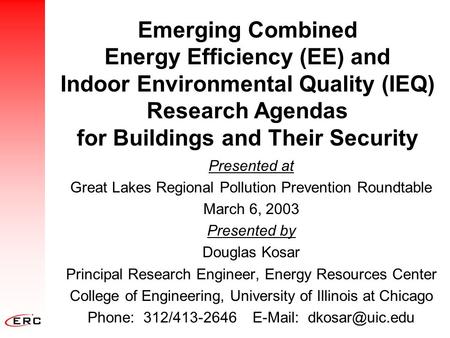 Emerging Combined Energy Efficiency (EE) and Indoor Environmental Quality (IEQ) Research Agendas for Buildings and Their Security Presented at Great Lakes.