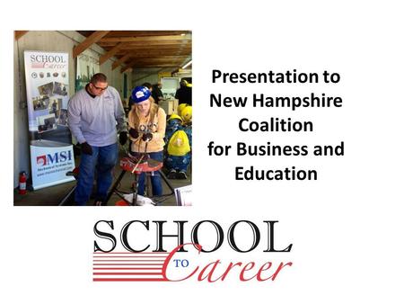 Presentation to New Hampshire Coalition for Business and Education.