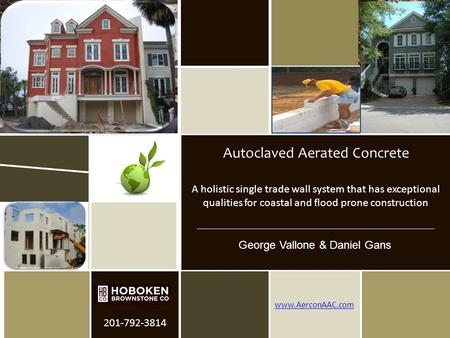 Hoboken Brownstone Company Provider Number- 38115980 August 31, 2012 201-792-3814 www.AerconAAC.com A holistic single trade wall system that has exceptional.