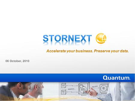 06 October, 2010 © 2010 Quantum Corporation. Company Confidential. Forward-looking information is based upon multiple assumptions and uncertainties, does.