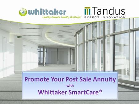 Promote Your Post Sale Annuity with Whittaker SmartCare®