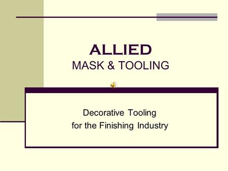 Decorative Tooling for the Finishing Industry