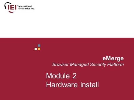 EMerge Browser Managed Security Platform Module 2 Hardware install.