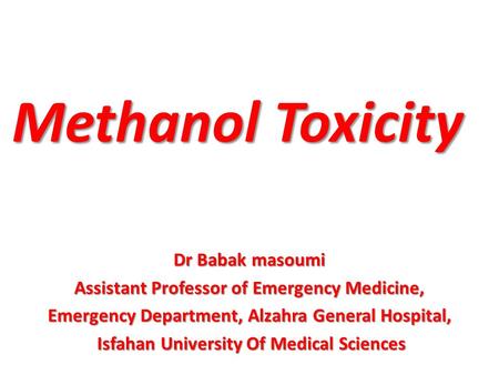 Methanol Toxicity Dr Babak masoumi