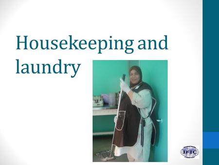 Housekeeping and laundry